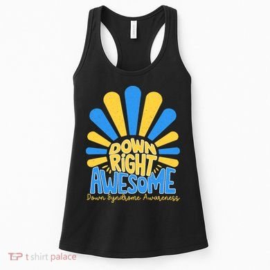 Down Right Awesome World Down Syndrome Awareness Women's Tank Top
