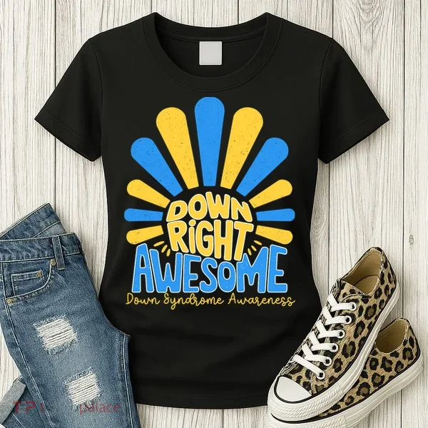 Down Right Awesome World Down Syndrome Awareness Women's T-Shirt