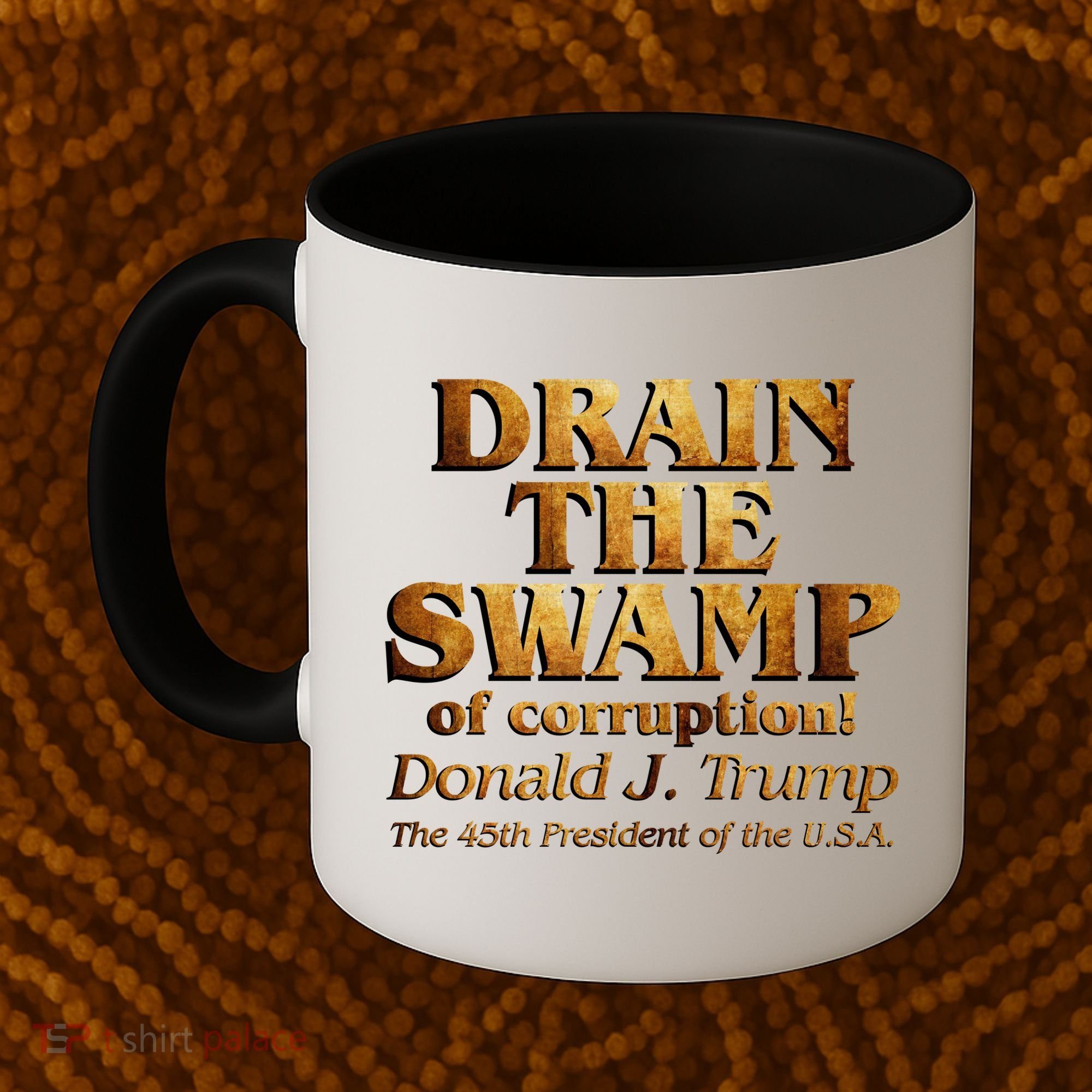 Drain The Swamp of Corruption! Donald Trump 45th President Coffee Mug
