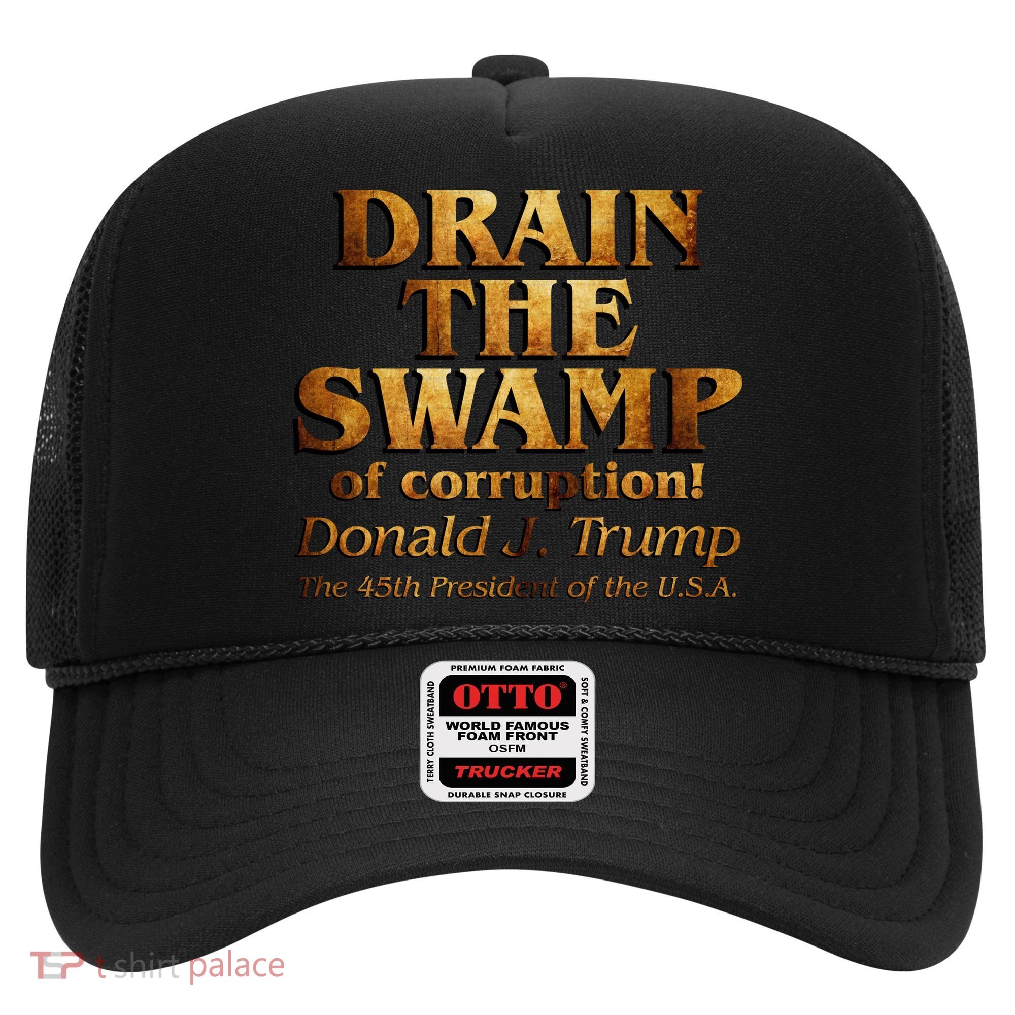 Drain The Swamp of Corruption! Donald Trump 45th President Hat