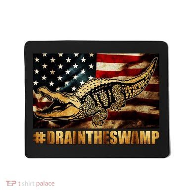 Drain The Swamp Washington DC Donald Trump President Mousepad