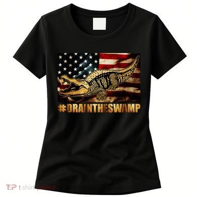 Drain The Swamp Washington DC Donald Trump President Women's T-Shirt