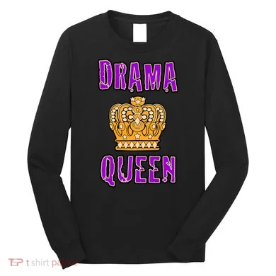 Drama Queen Long Sleeve Shirt