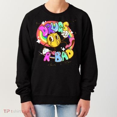 Drugs R Bad Cool Gift Women's Sweatshirt