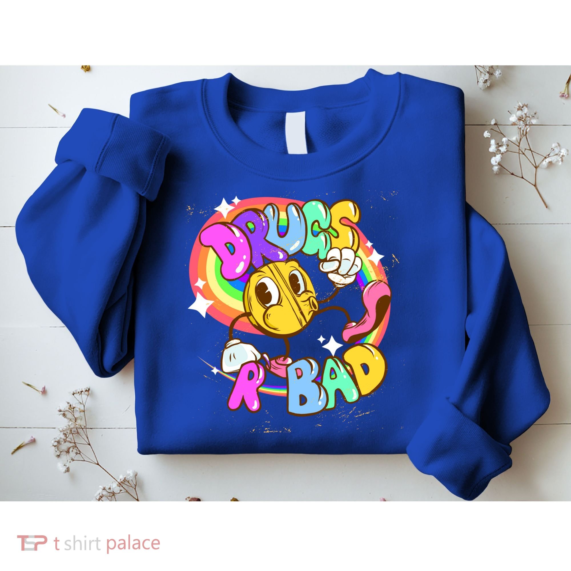 Drugs R Bad Cool Gift Sweatshirt