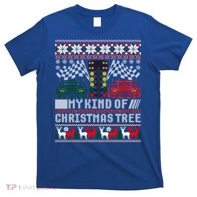 Drag Racing Christmas Tree Race Car Ugly Gift T-Shirt