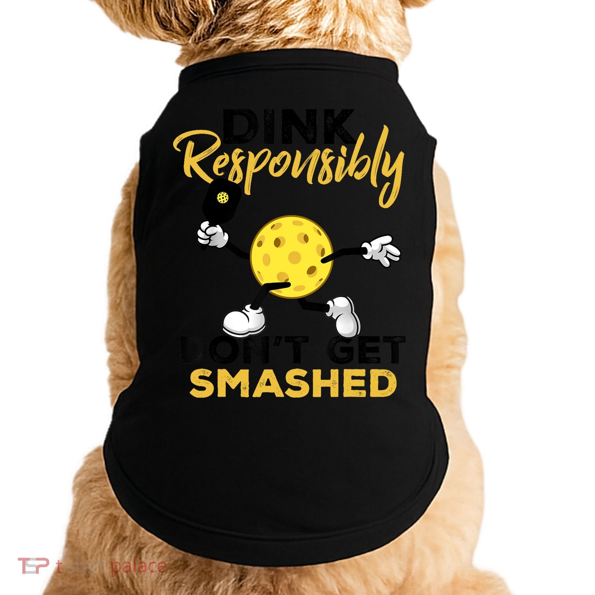 Dink Responsibly Don't Get Smashed Funny Pickleball Player Doggie Tank
