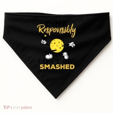 Dink Responsibly Don't Get Smashed Funny Pickleball Player USA-Made Doggie Bandana