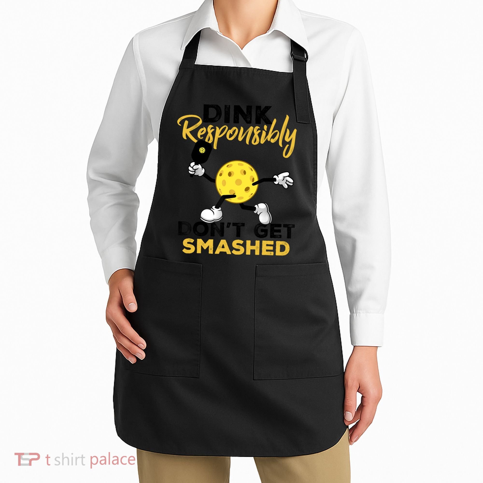 Dink Responsibly Don't Get Smashed Funny Pickleball Player Apron