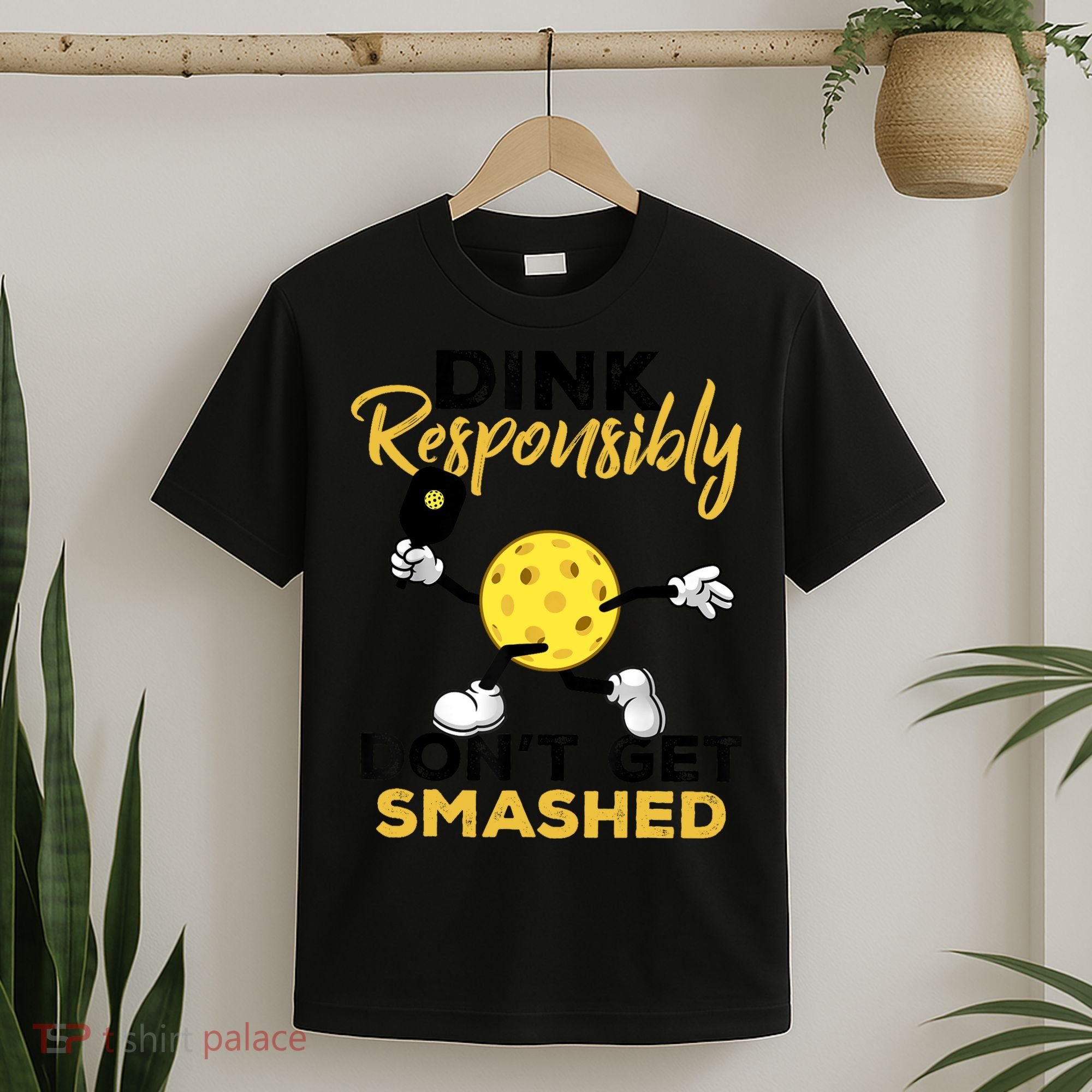 Dink Responsibly Don't Get Smashed Funny Pickleball Player T-Shirt