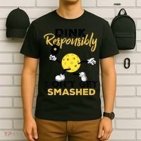 Dink Responsibly Don't Get Smashed Funny Pickleball Player T-Shirt thumb 6