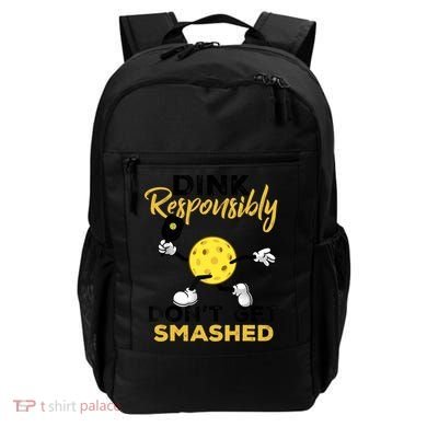 Dink Responsibly Don't Get Smashed Funny Pickleball Player Backpack