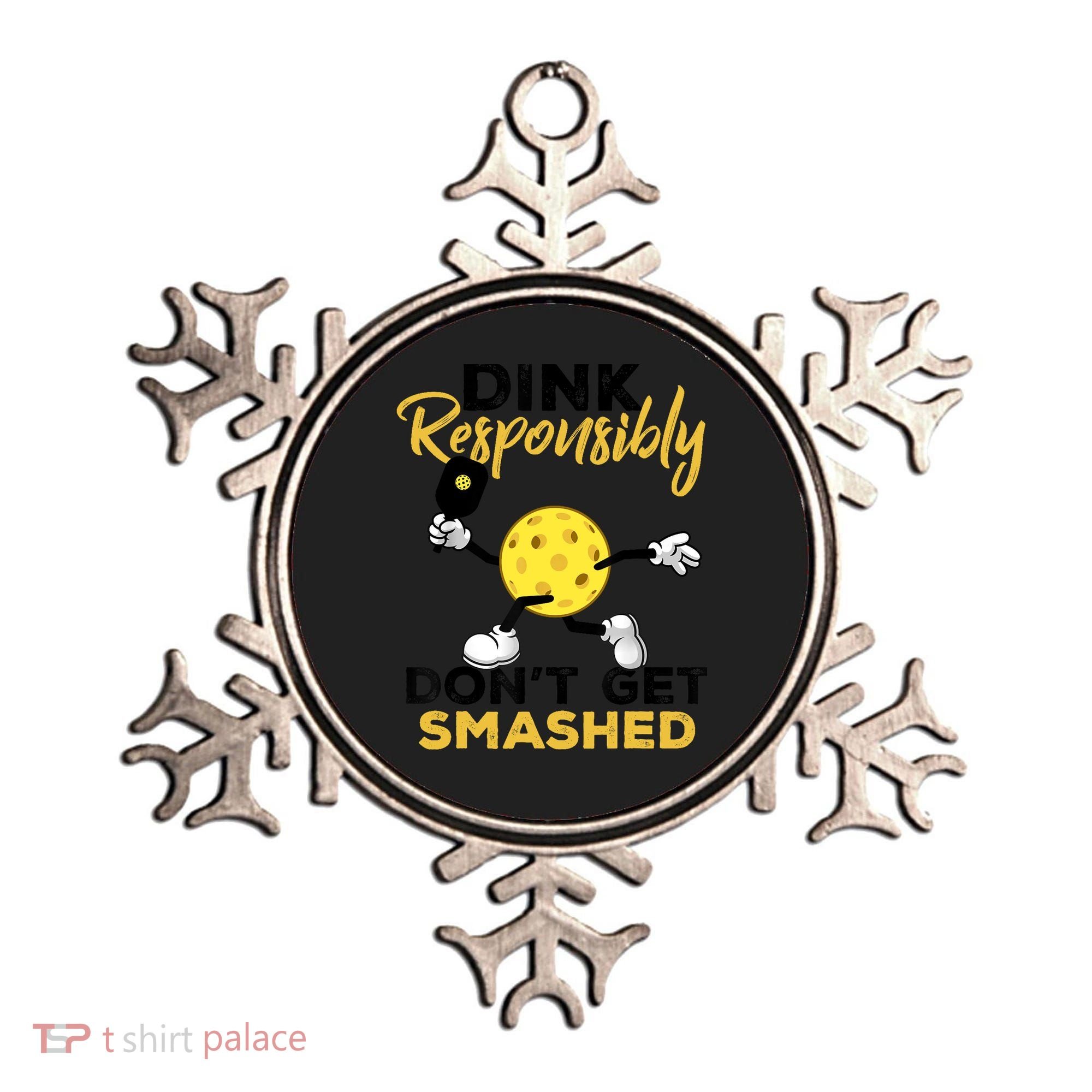 Dink Responsibly Don't Get Smashed Funny Pickleball Player Ornament