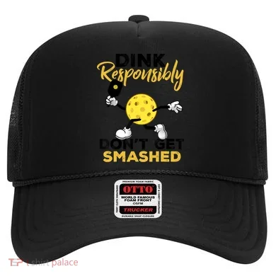 Dink Responsibly Don't Get Smashed Funny Pickleball Player Hat