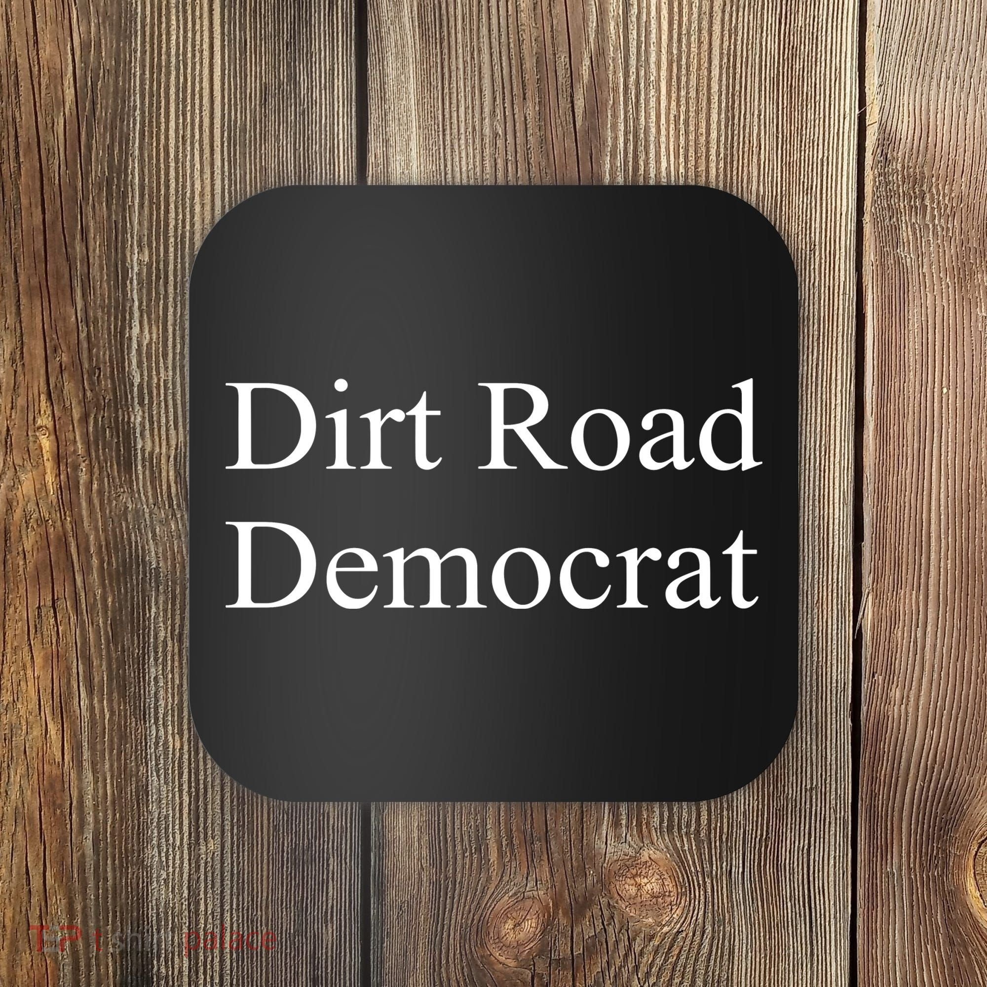 Dirt Road Democrat Coaster