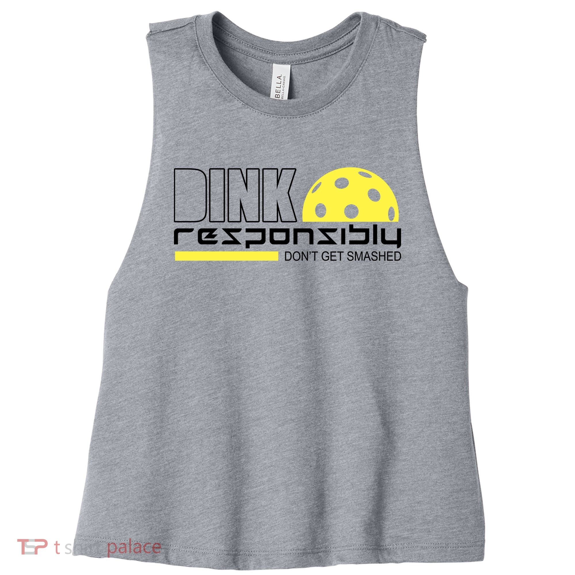 Dink Responsibly Don't Get Smashed Funny Pickleball Women's Racerback Cropped Tank