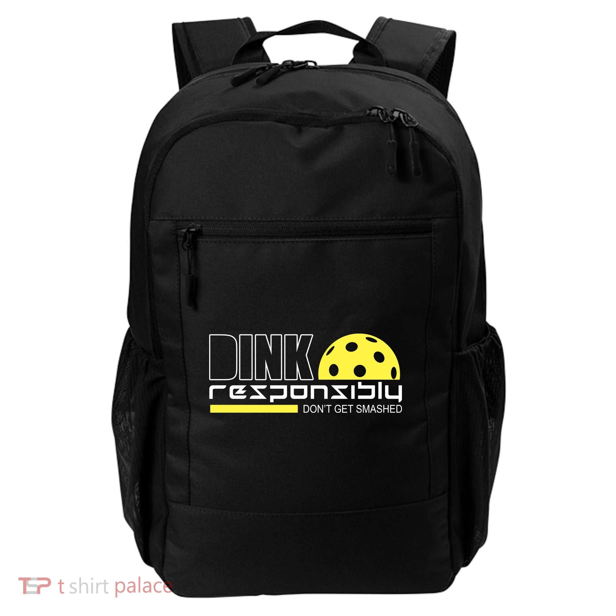 Dink Responsibly Don't Get Smashed Funny Pickleball Backpack