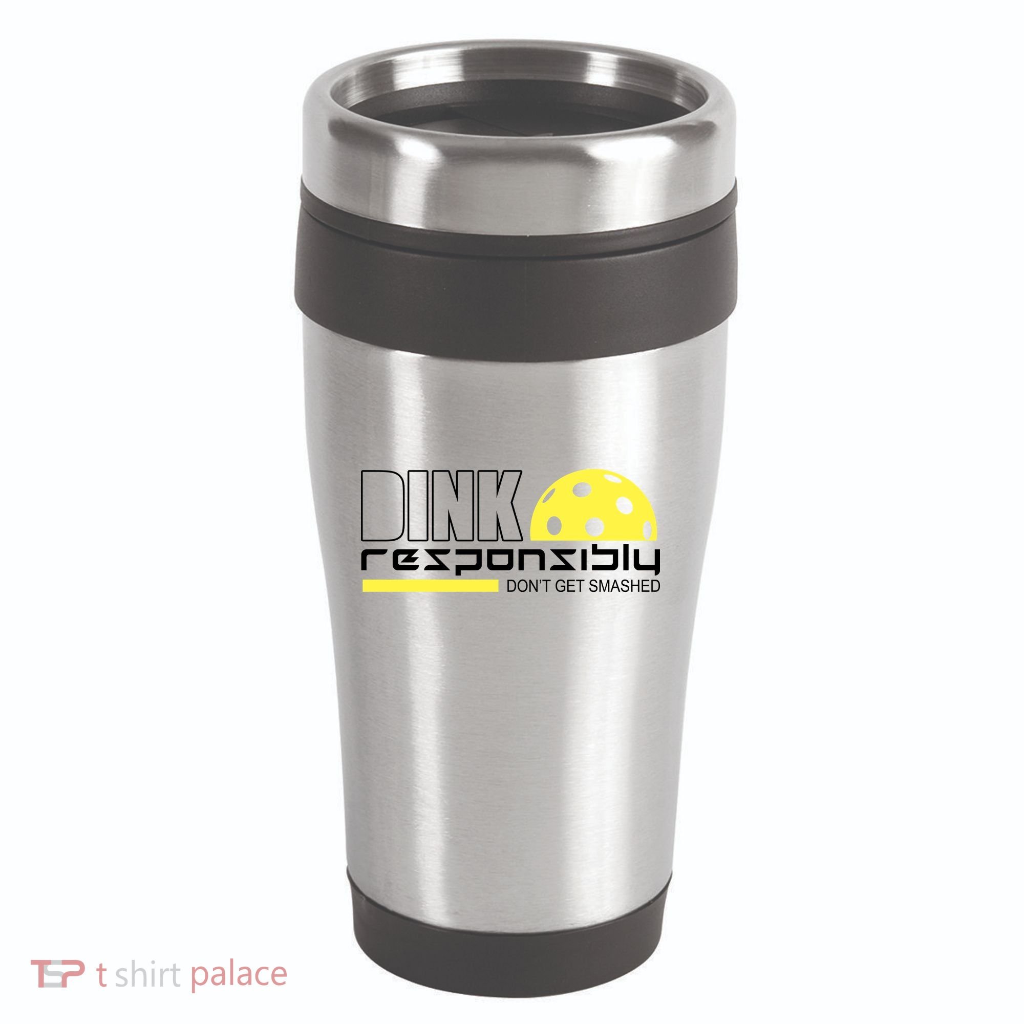 Dink Responsibly Don't Get Smashed Funny Pickleball 16oz Travel Tumbler