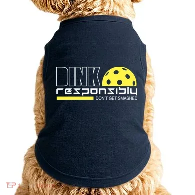 Dink Responsibly Don't Get Smashed Funny Pickleball Doggie Tank
