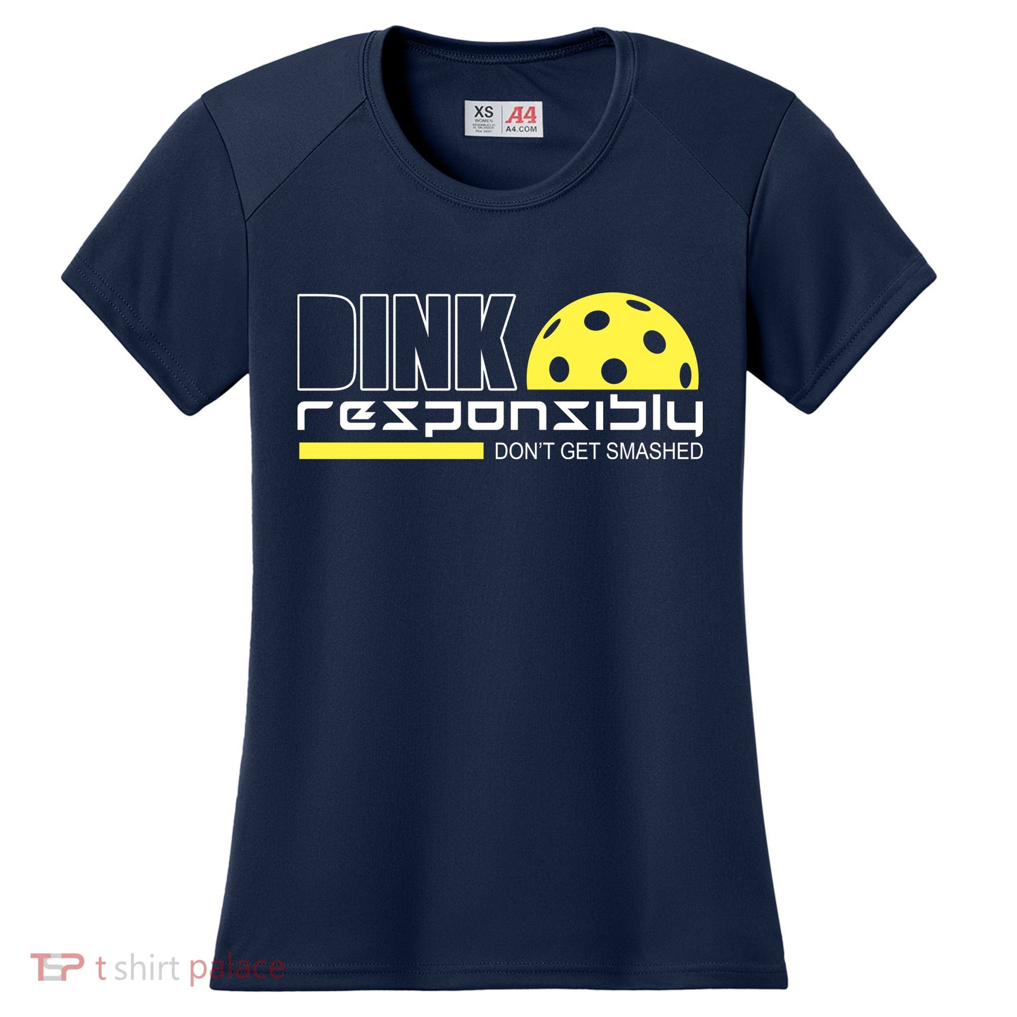 Dink Responsibly Don't Get Smashed Funny Pickleball Women's Cooling Performance Crew T-Shirt