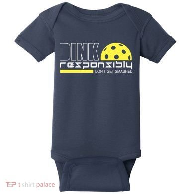 Dink Responsibly Don't Get Smashed Funny Pickleball Baby Bodysuit