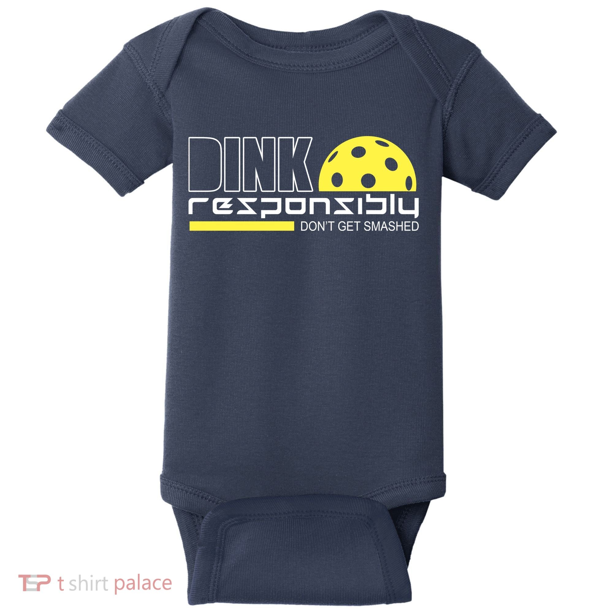 Dink Responsibly Don't Get Smashed Funny Pickleball Baby Bodysuit