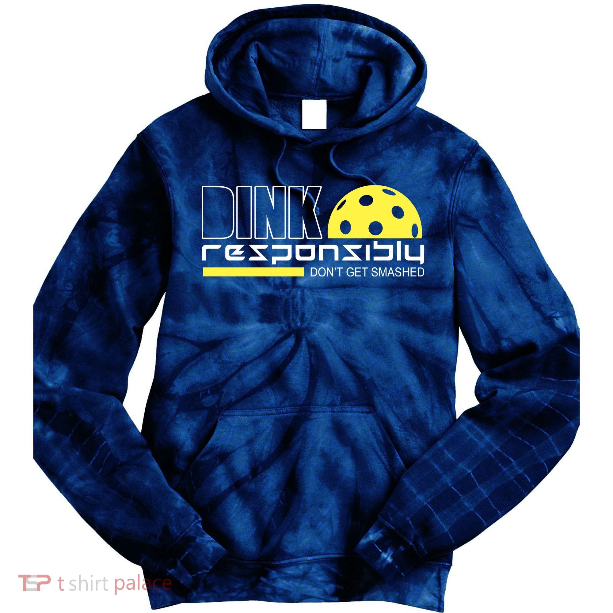 Dink Responsibly Don't Get Smashed Funny Pickleball Tie Dye Hoodie