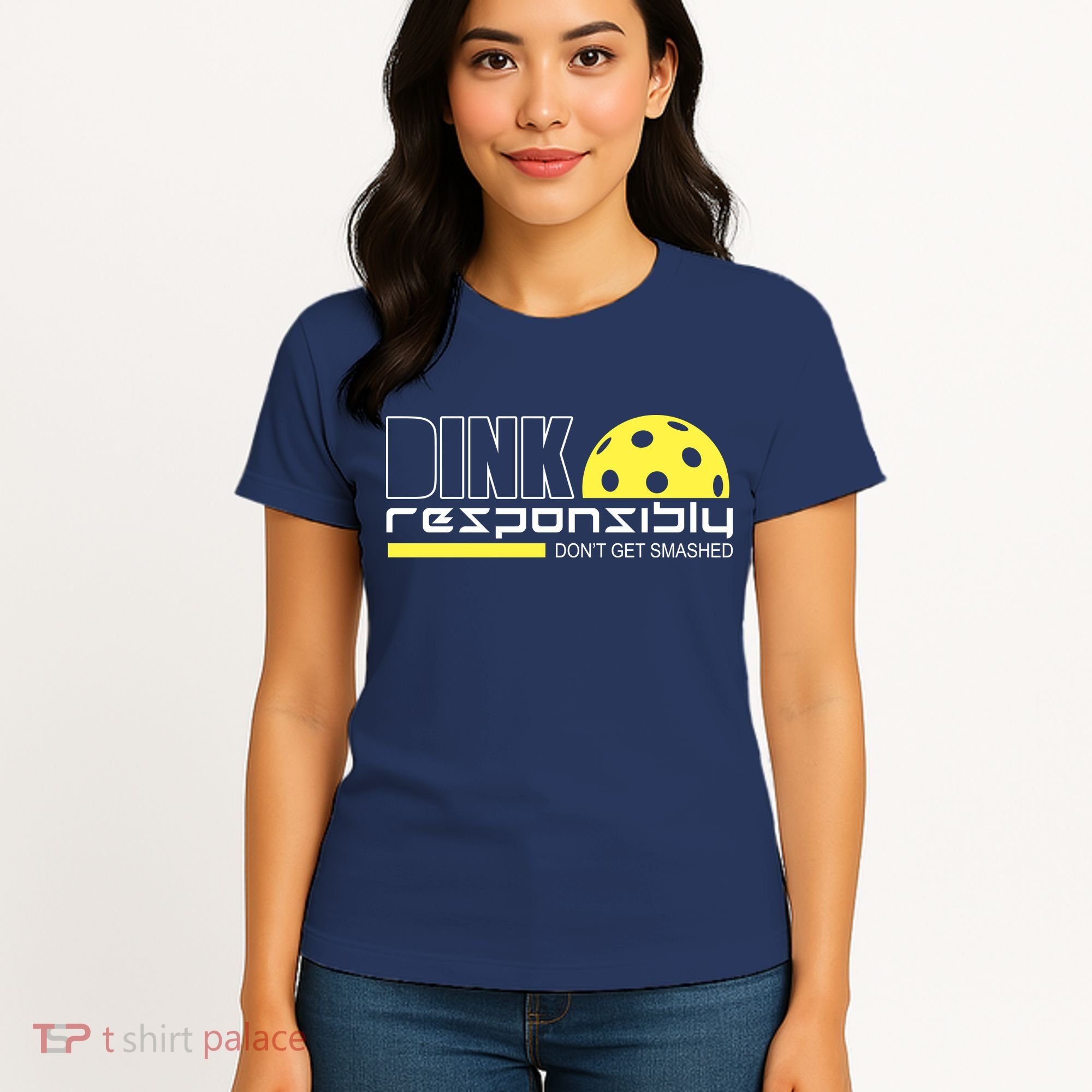 Dink Responsibly Don't Get Smashed Funny Pickleball Women's T-Shirt