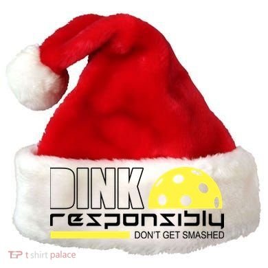 Dink Responsibly Don't Get Smashed Funny Pickleball Santa Hat