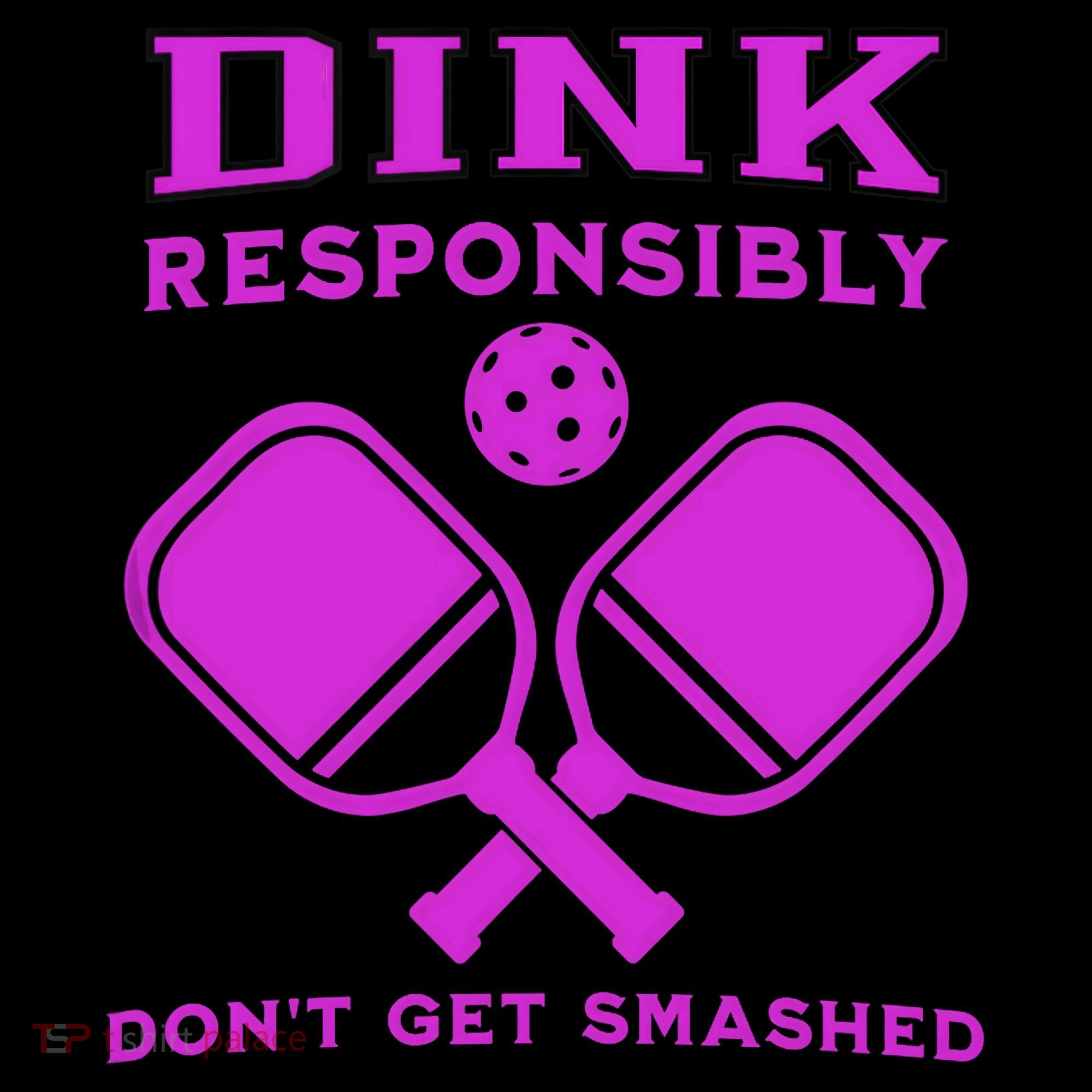 Dink Responsibly Don't Get Smashed Purple Pickleball Paddles Backpack