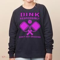 Dink Responsibly Don't Get Smashed Purple Pickleball Paddles Women's Sweatshirt thumb 0