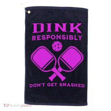 Dink Responsibly Don't Get Smashed Purple Pickleball Paddles Golf Towel