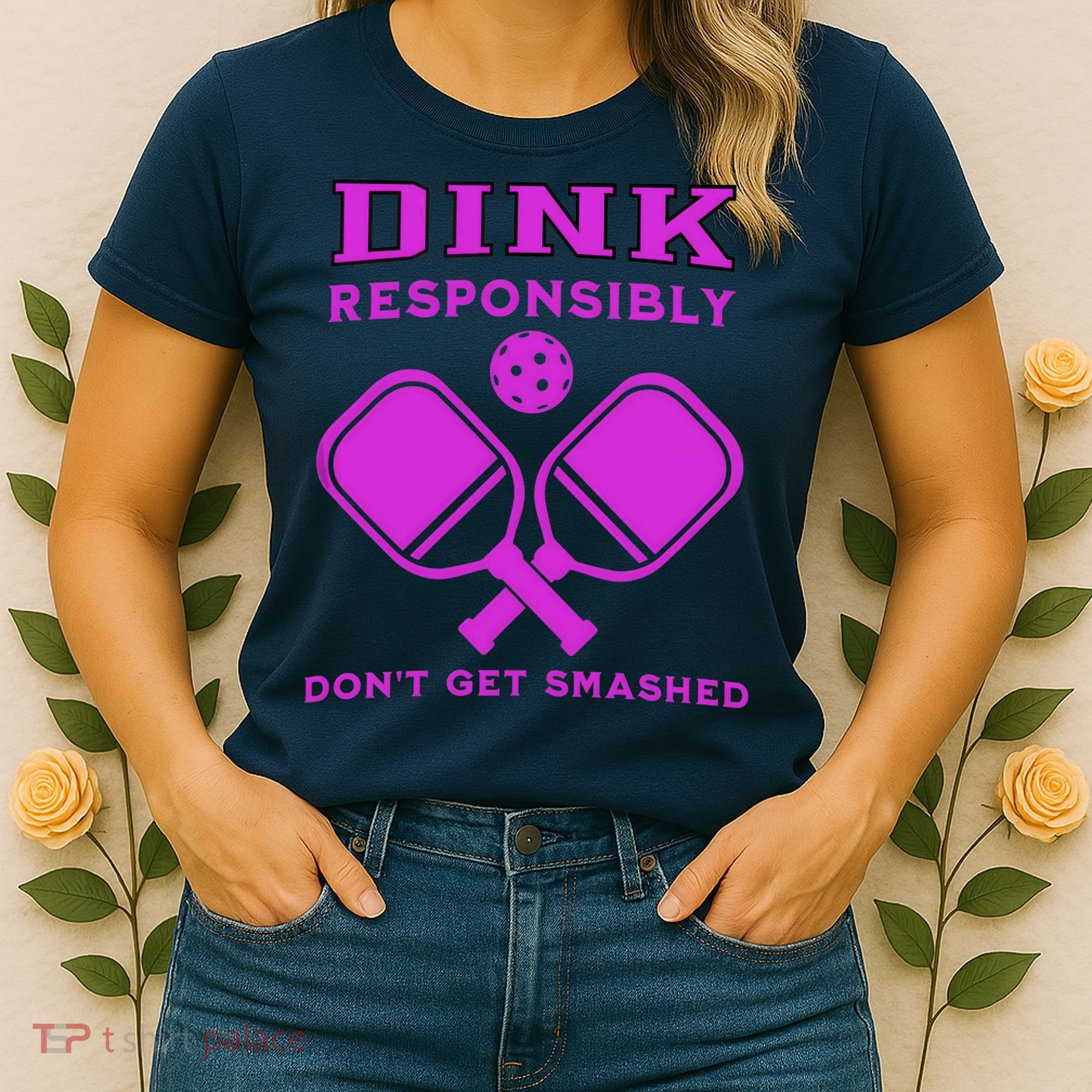 Dink Responsibly Don't Get Smashed Purple Pickleball Paddles Women's T-Shirt