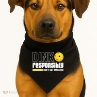 Dink Responsibly Don't Get Smashed Pickleball Gift TShirt USA-Made Doggie Bandana thumb 1