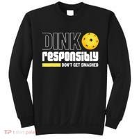 Dink Responsibly Don't Get Smashed Pickleball Gift TShirt Sweatshirt thumb 0