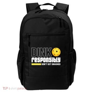 Dink Responsibly Don't Get Smashed Pickleball Gift TShirt Backpack