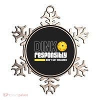 Dink Responsibly Don't Get Smashed Pickleball Gift TShirt Ornament thumb 0