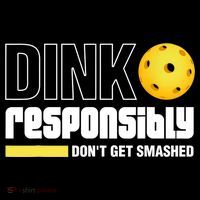 Dink Responsibly Don't Get Smashed Pickleball Gift TShirt Baby Bodysuit thumb 2