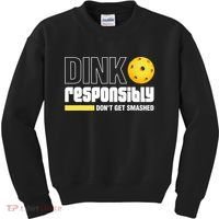 Dink Responsibly Don't Get Smashed Pickleball Gift TShirt Kids Sweatshirt thumb 0