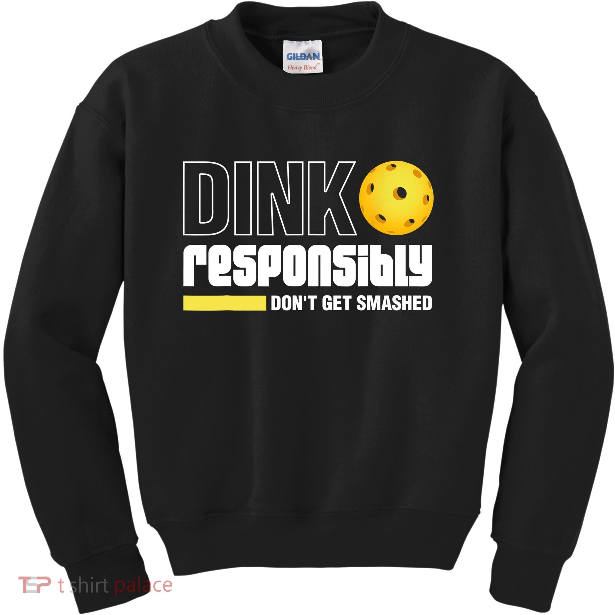 Dink Responsibly Don't Get Smashed Pickleball Gift TShirt Kids Sweatshirt