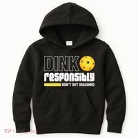 Dink Responsibly Don't Get Smashed Pickleball Gift TShirt Kids Hoodie thumb 0