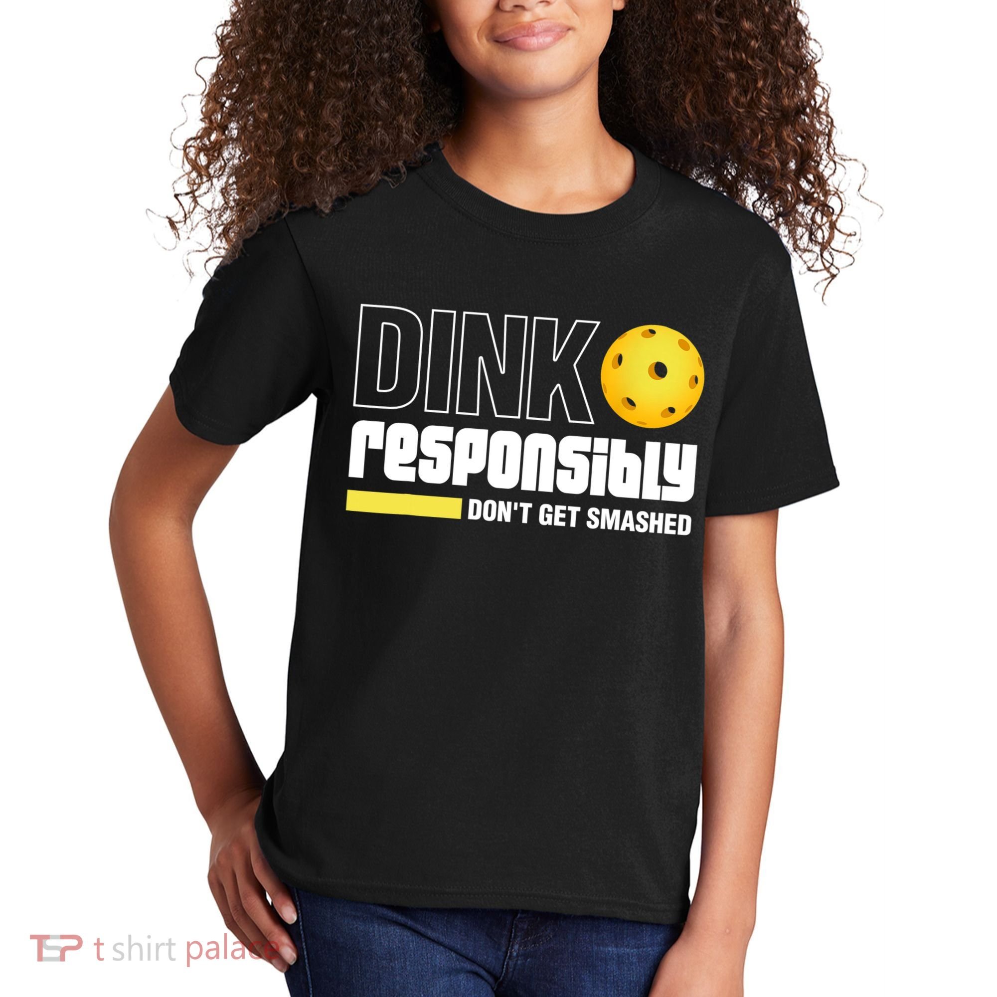 Dink Responsibly Don't Get Smashed Pickleball Gift TShirt Kids T-Shirt