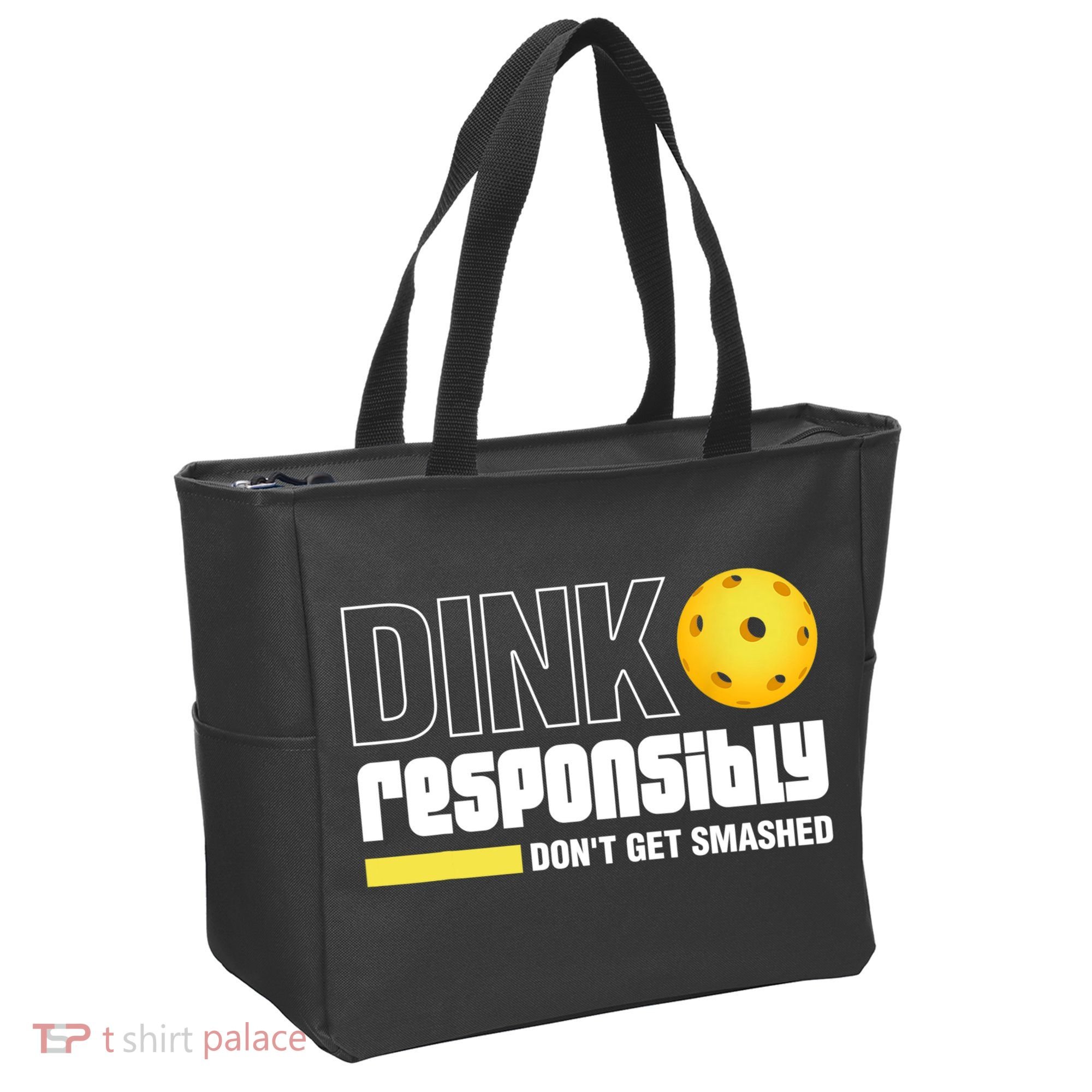 Dink Responsibly Don't Get Smashed Pickleball Gift TShirt Tote Bag