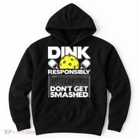 Dink Responsibly Don't Get Smashed Pickleball Hoodie thumb 0