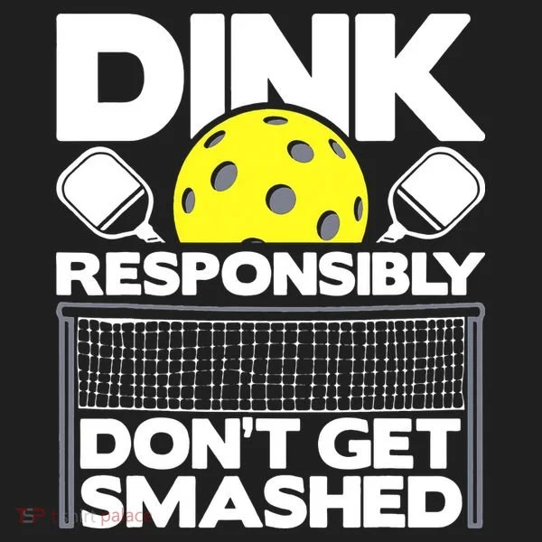 Dink Responsibly Don't Get Smashed Pickleball Tumbler
