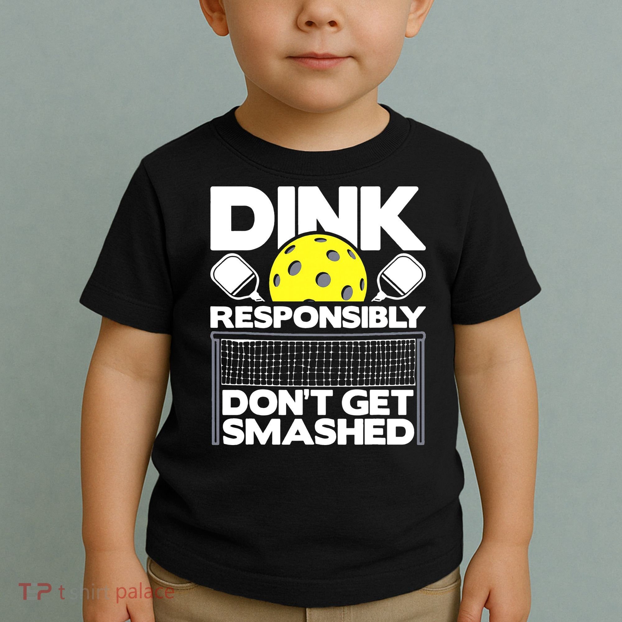 Dink Responsibly Don't Get Smashed Pickleball Toddler T-Shirt