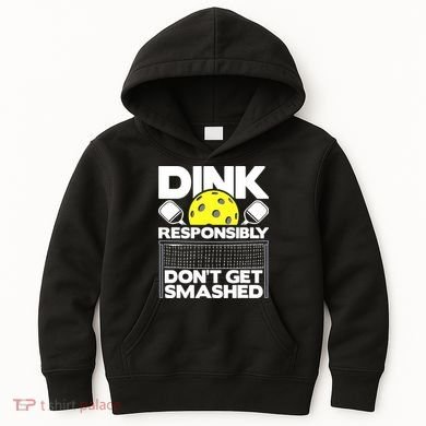 Dink Responsibly Don't Get Smashed Pickleball Kids Hoodie