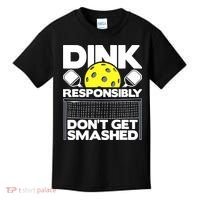 Dink Responsibly Don't Get Smashed Pickleball Kids T-Shirt thumb 0