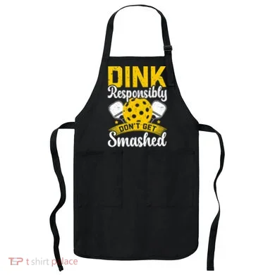 Dink Responsibly Don't Get Smashed Pickleball Apron