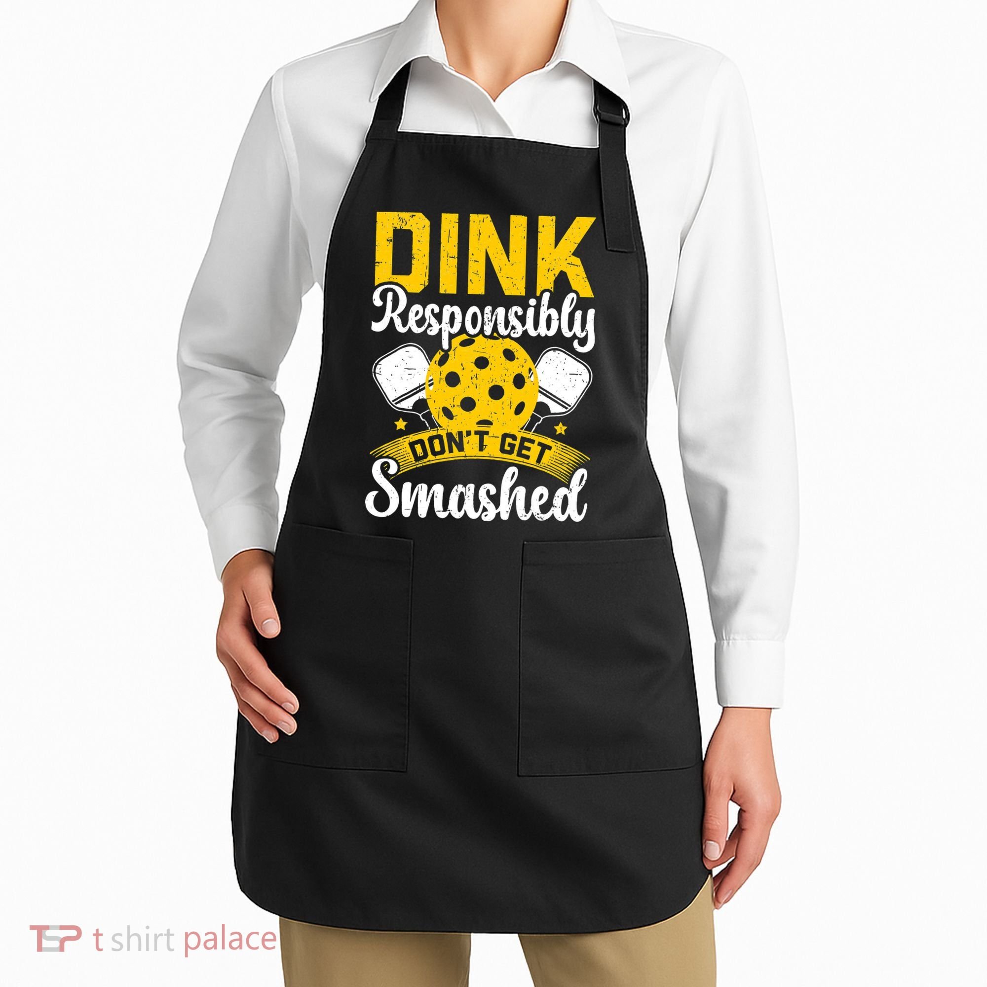 Dink Responsibly Don't Get Smashed Pickleball Apron